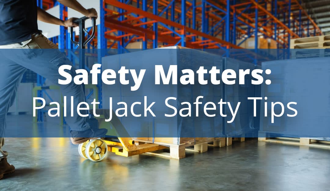 Safety Matters: Pallet Jack Safety Tips