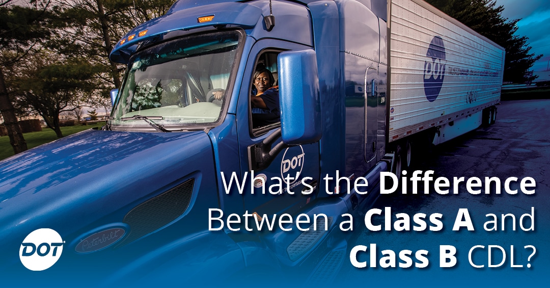 What’s the Difference Between a Class A and a Class B Commercial Driver’s License?
