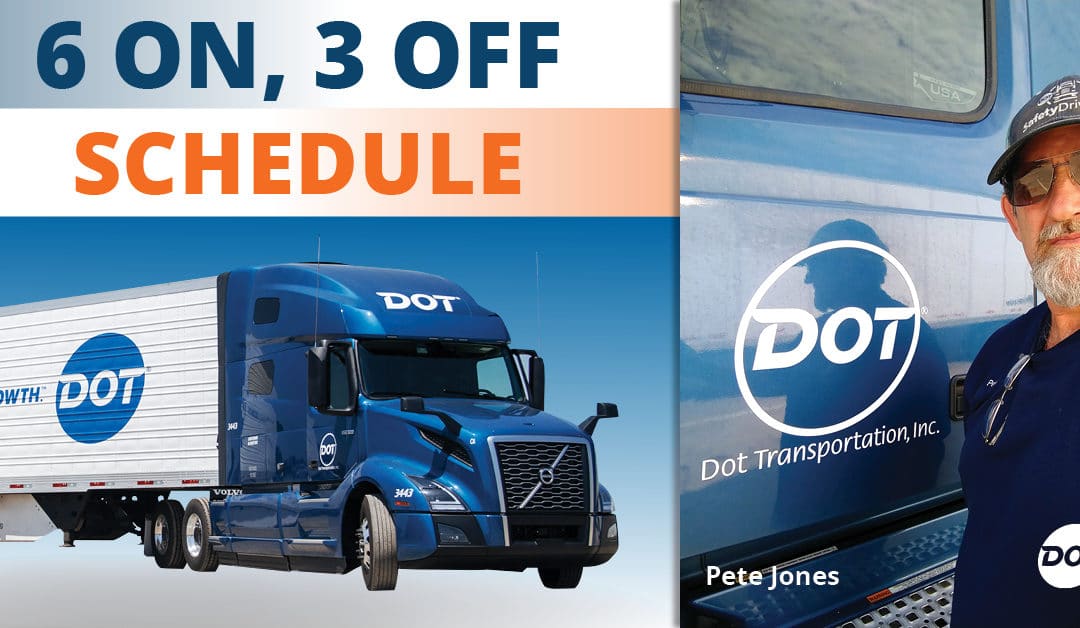 What It’s Like: 6×3 Schedule With Dot Transportation